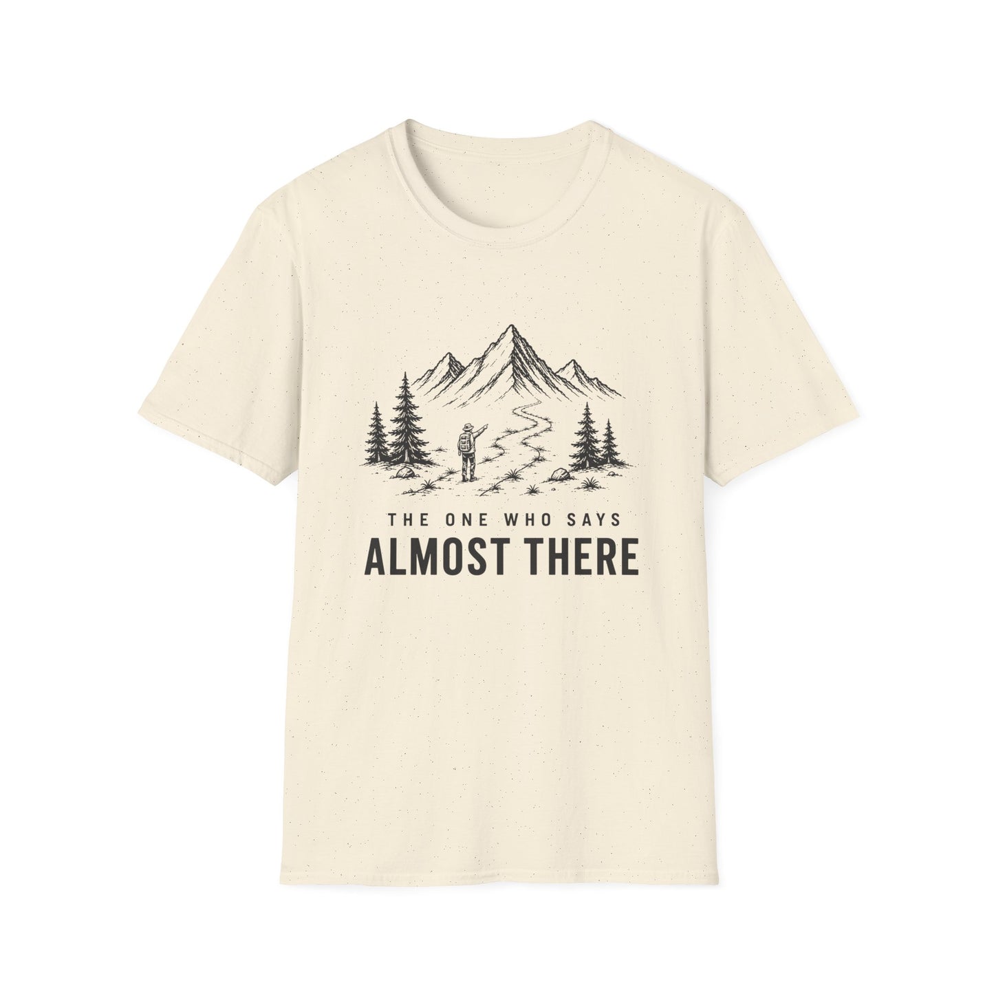 Almost There T-shirt