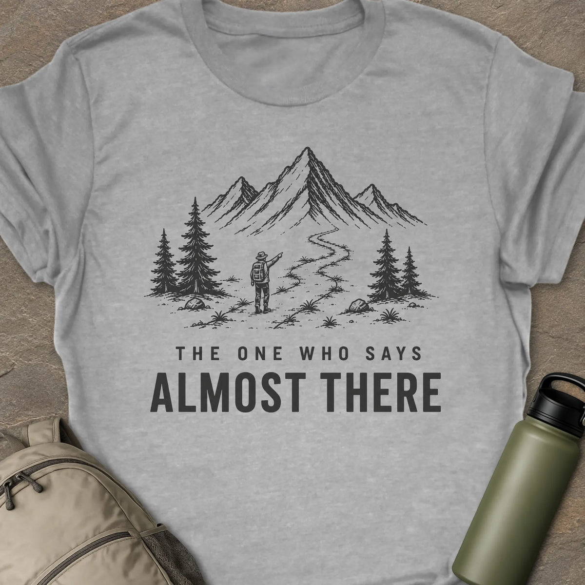 Almost There T-shirt