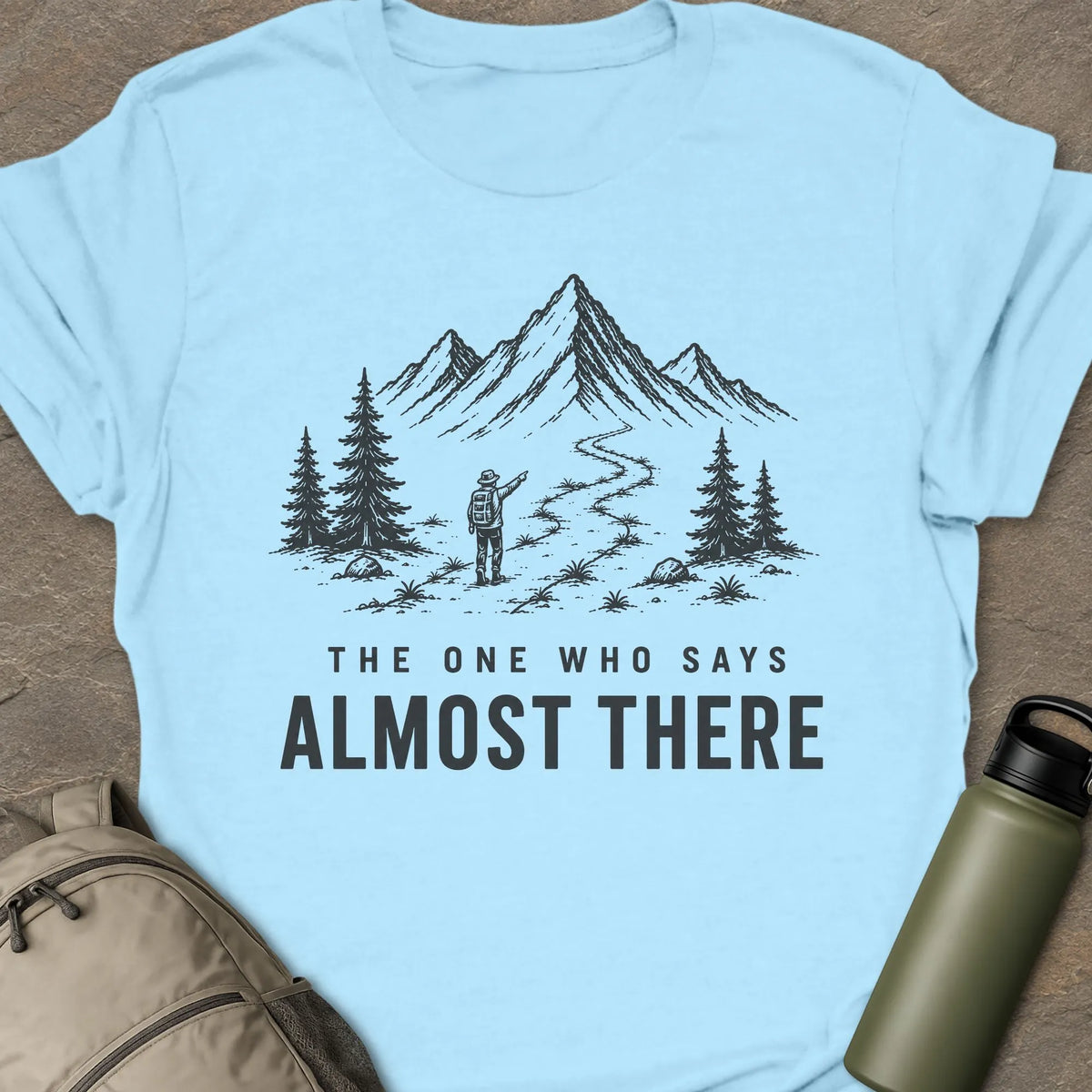 Almost There T-shirt