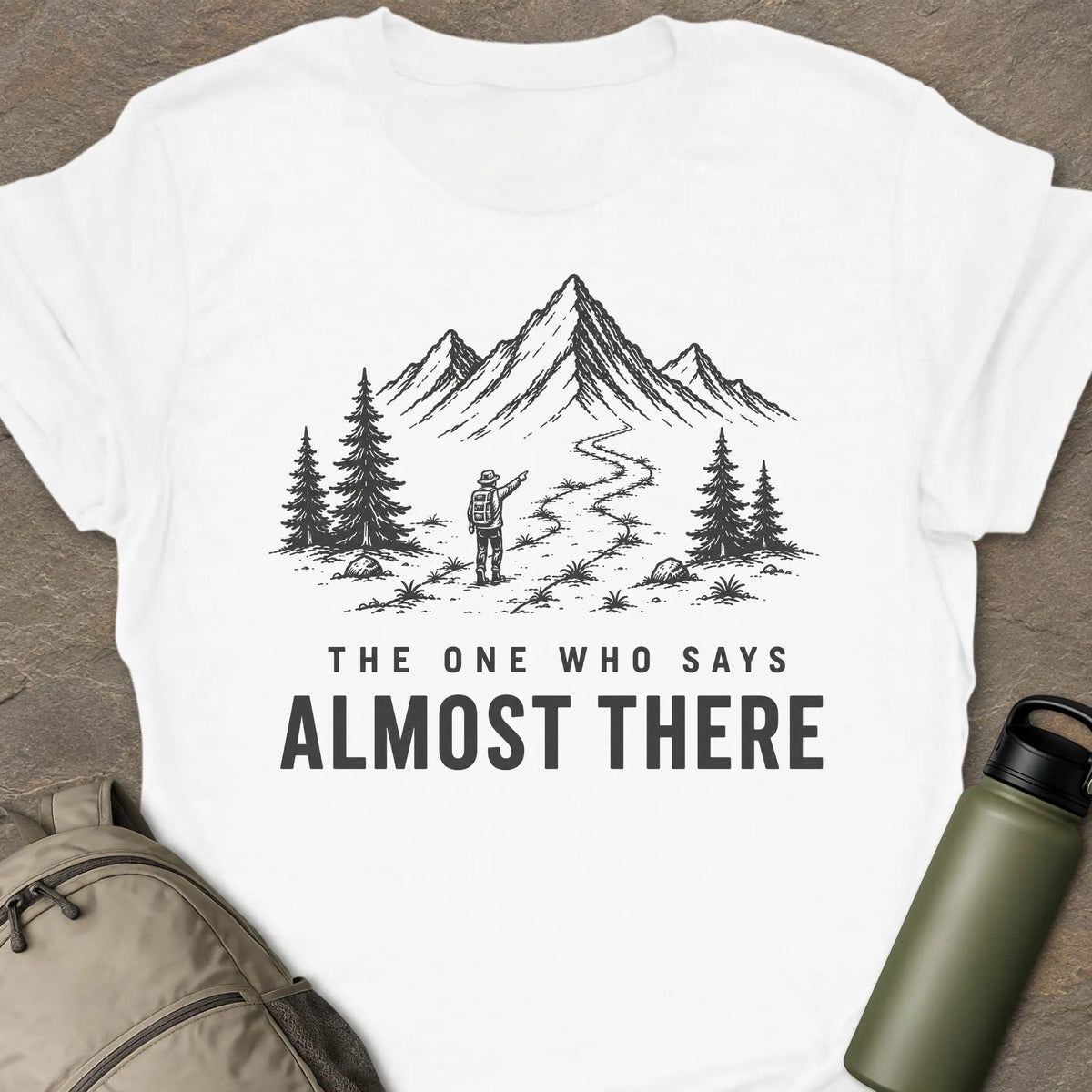Almost There T-shirt