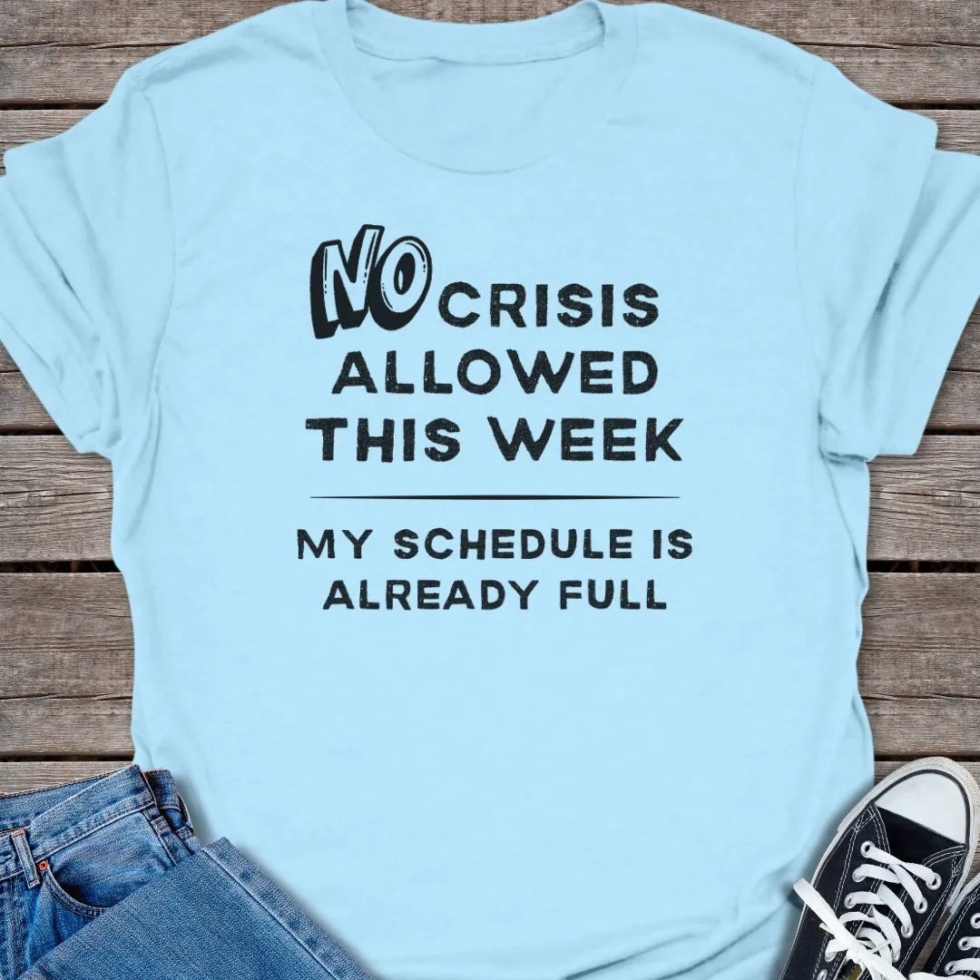 No Crisis T-shirt