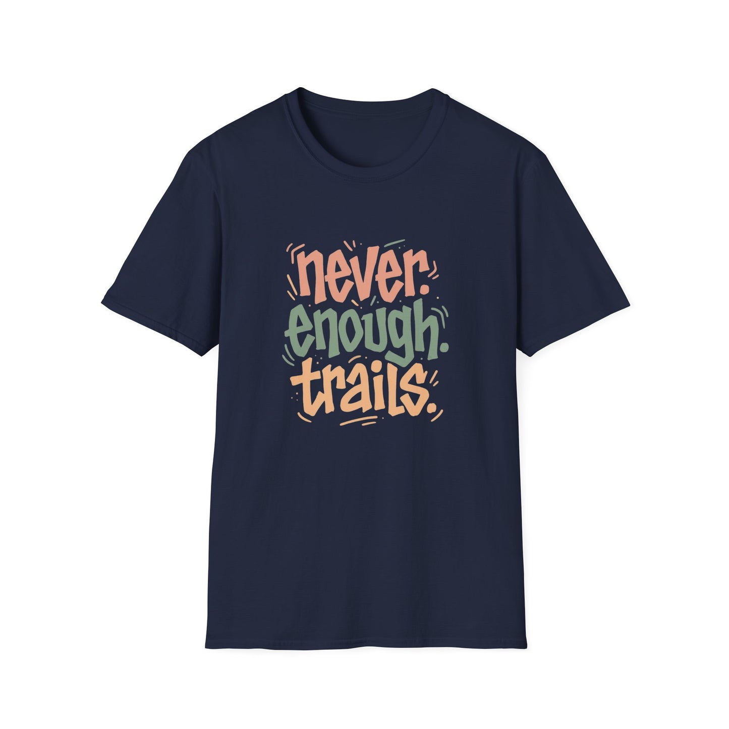 Never Enough T-shirt