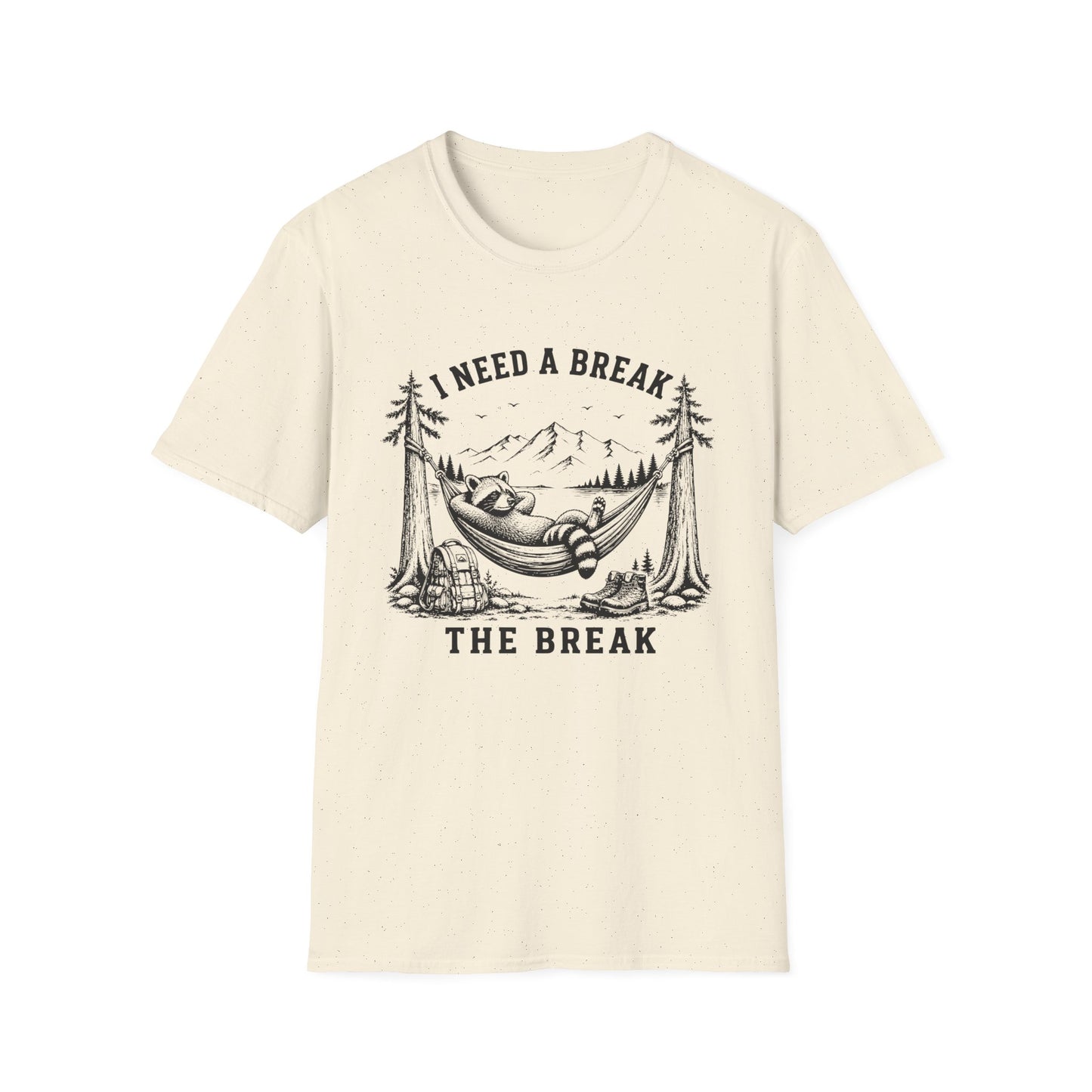 Need A Break T-shirt