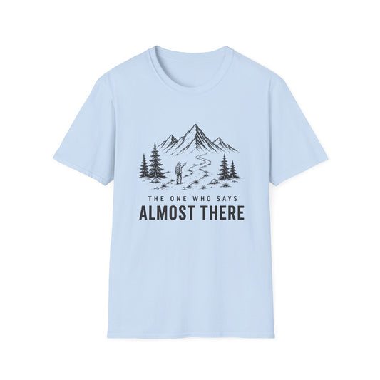Almost There T-shirt
