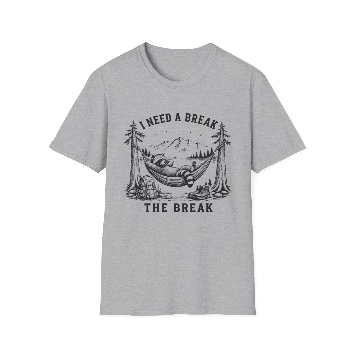 Need A Break T-shirt