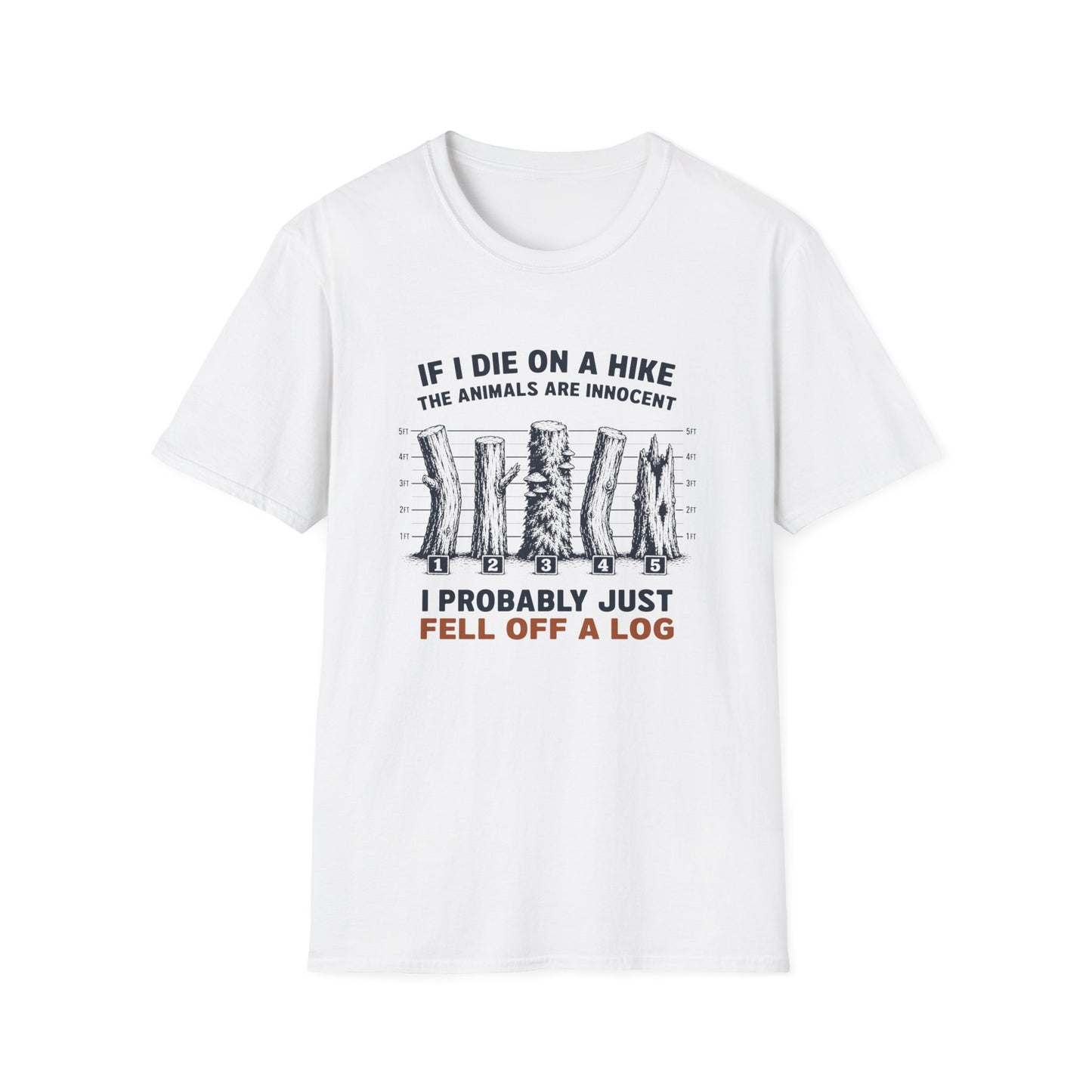 Fell Off A Log T-shirt