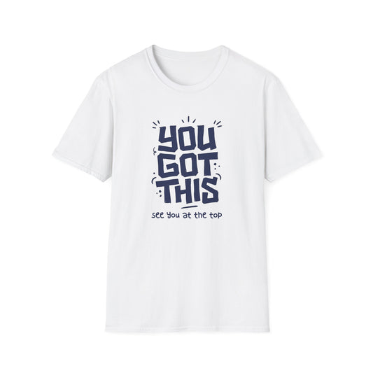 You Got This T-shirt