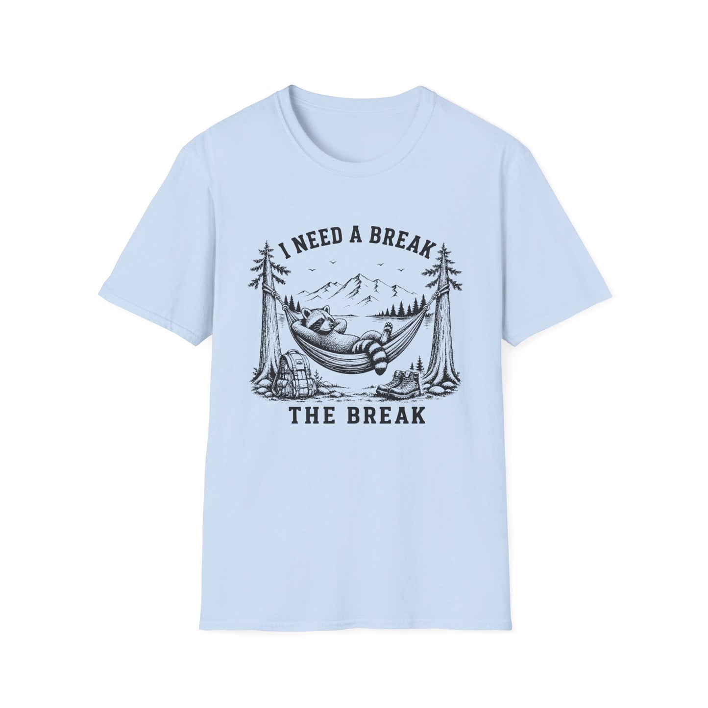 Need A Break T-shirt