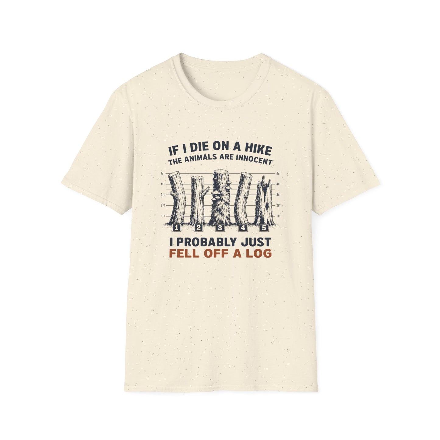 Fell Off A Log T-shirt