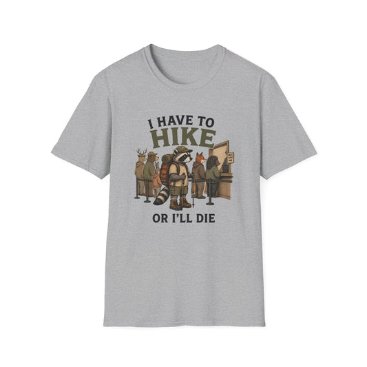 Have To Hike T-shirt