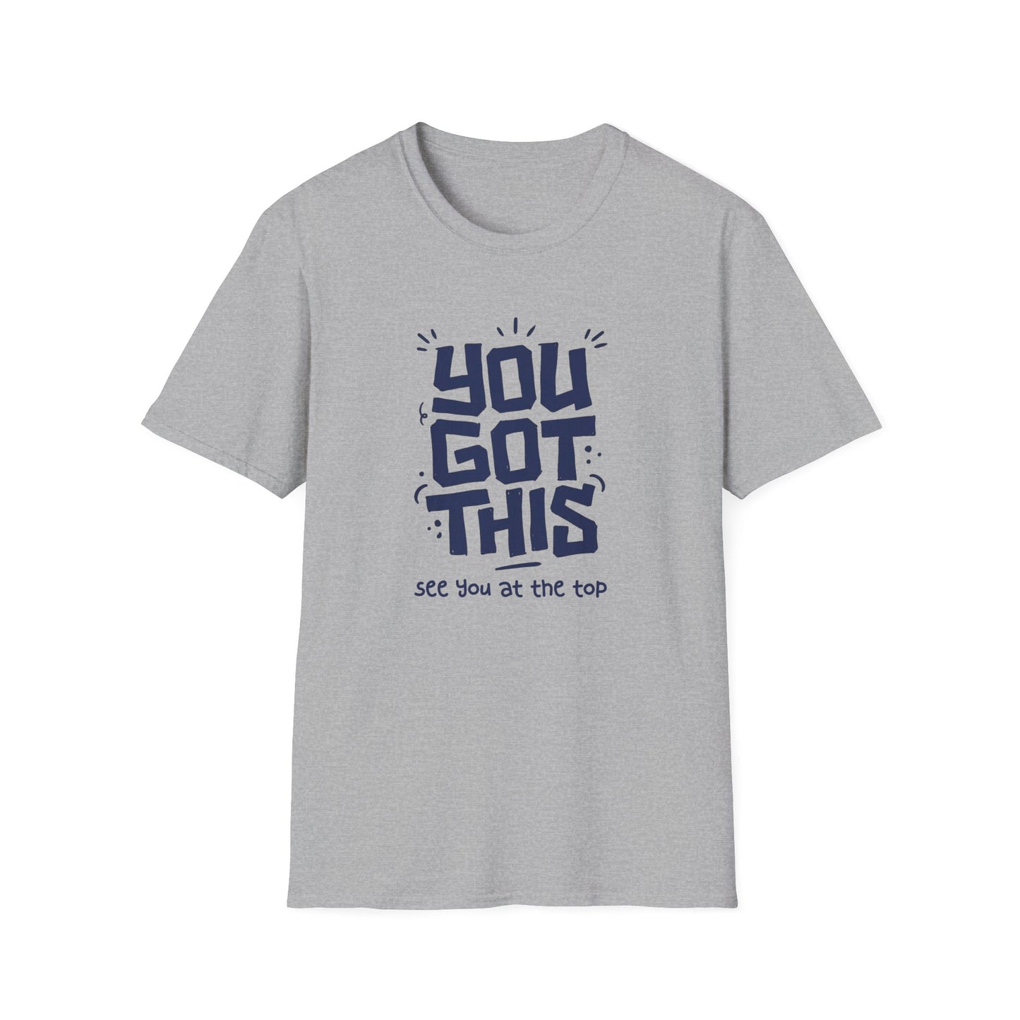 You Got This T-shirt