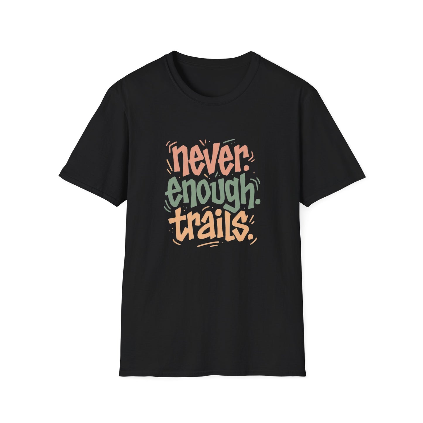Never Enough T-shirt