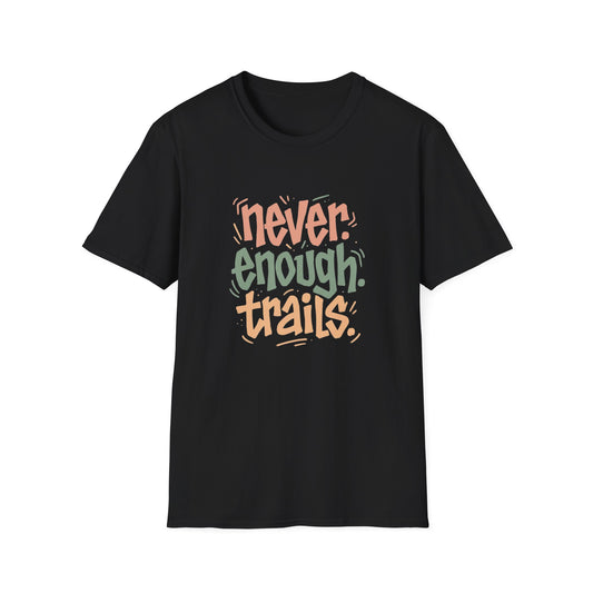 Never Enough T-shirt