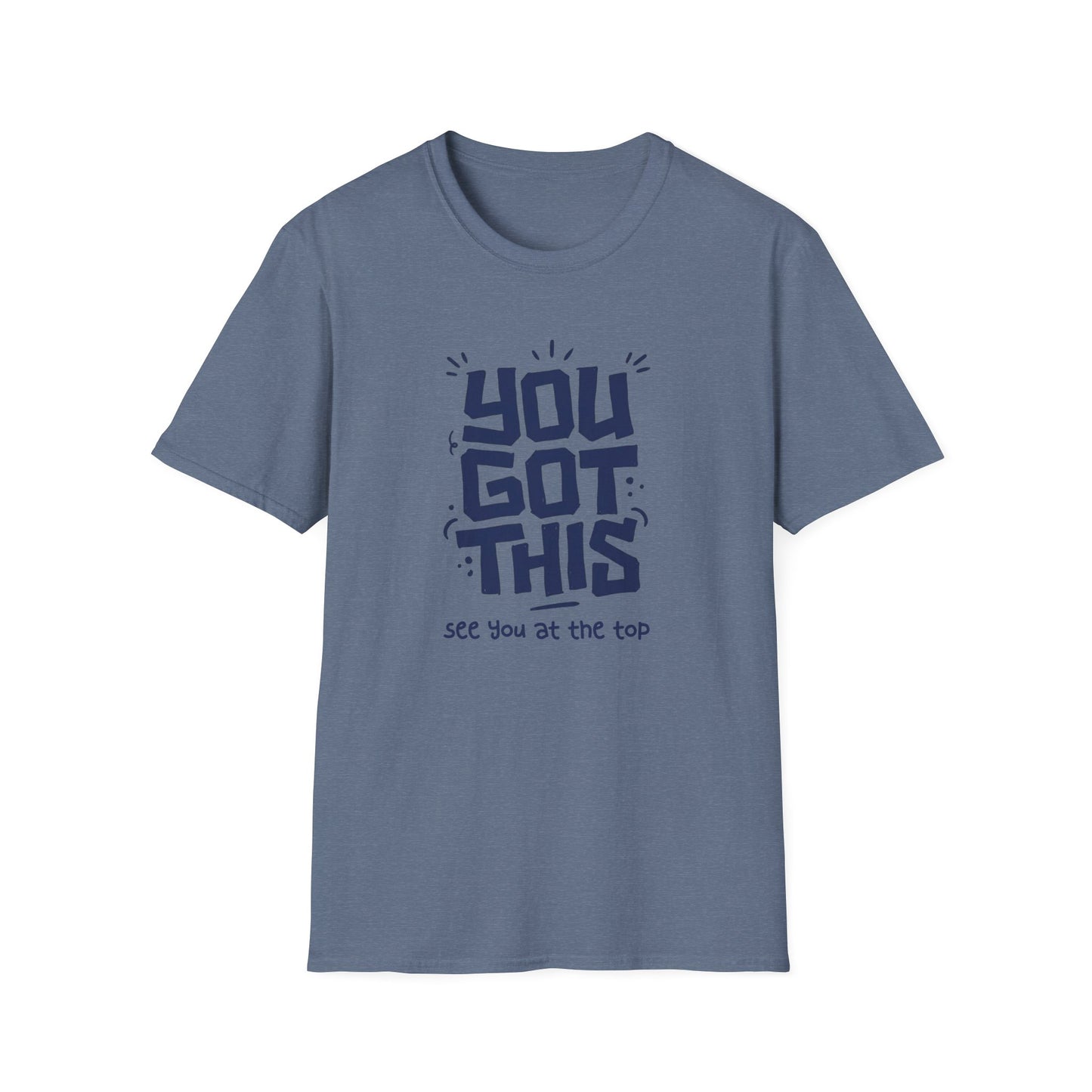 You Got This T-shirt