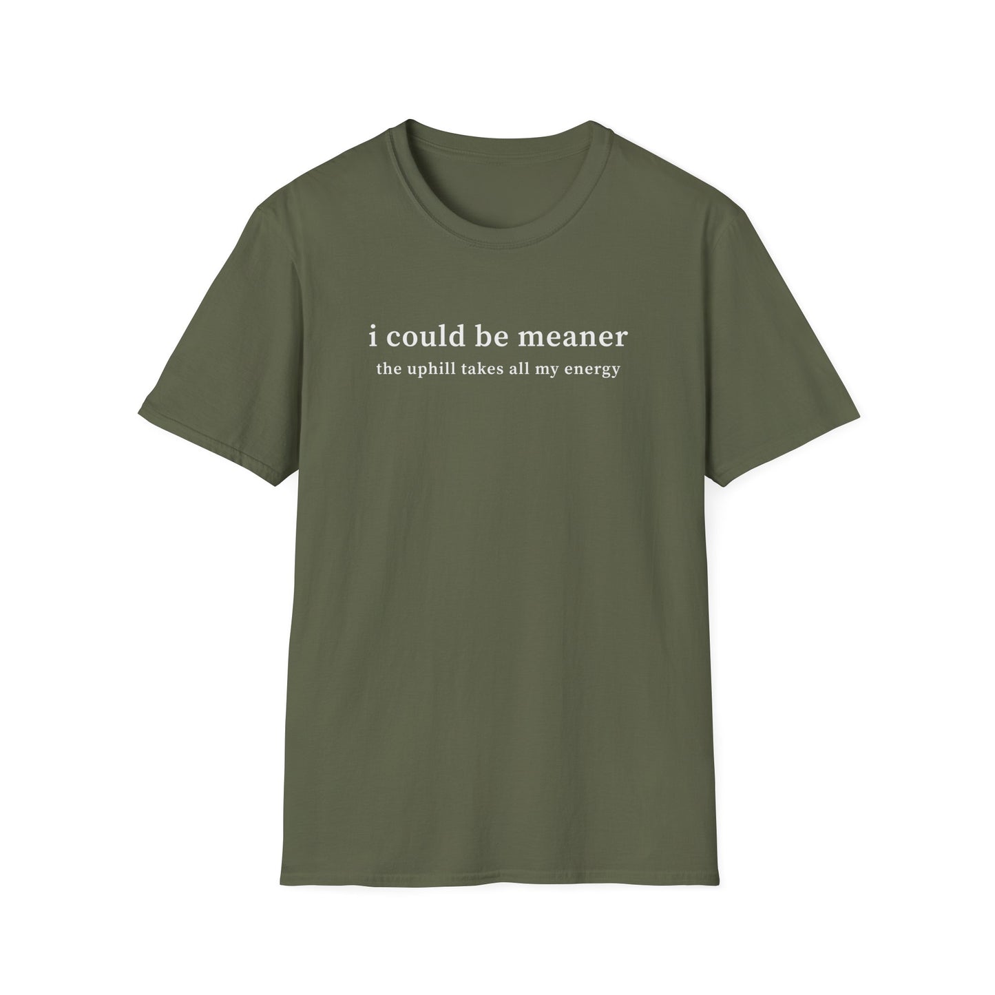 Could Be Meaner T-shirt