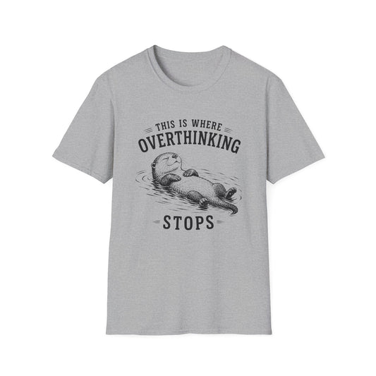 Overthink Stops T-shirt