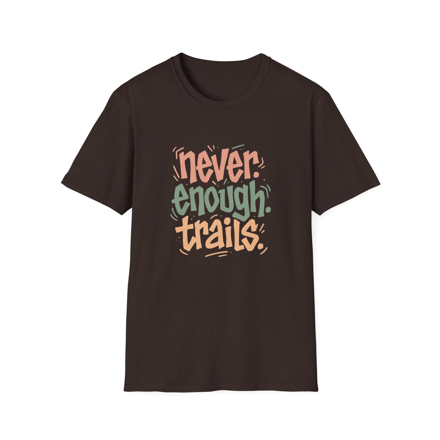 Never Enough T-shirt