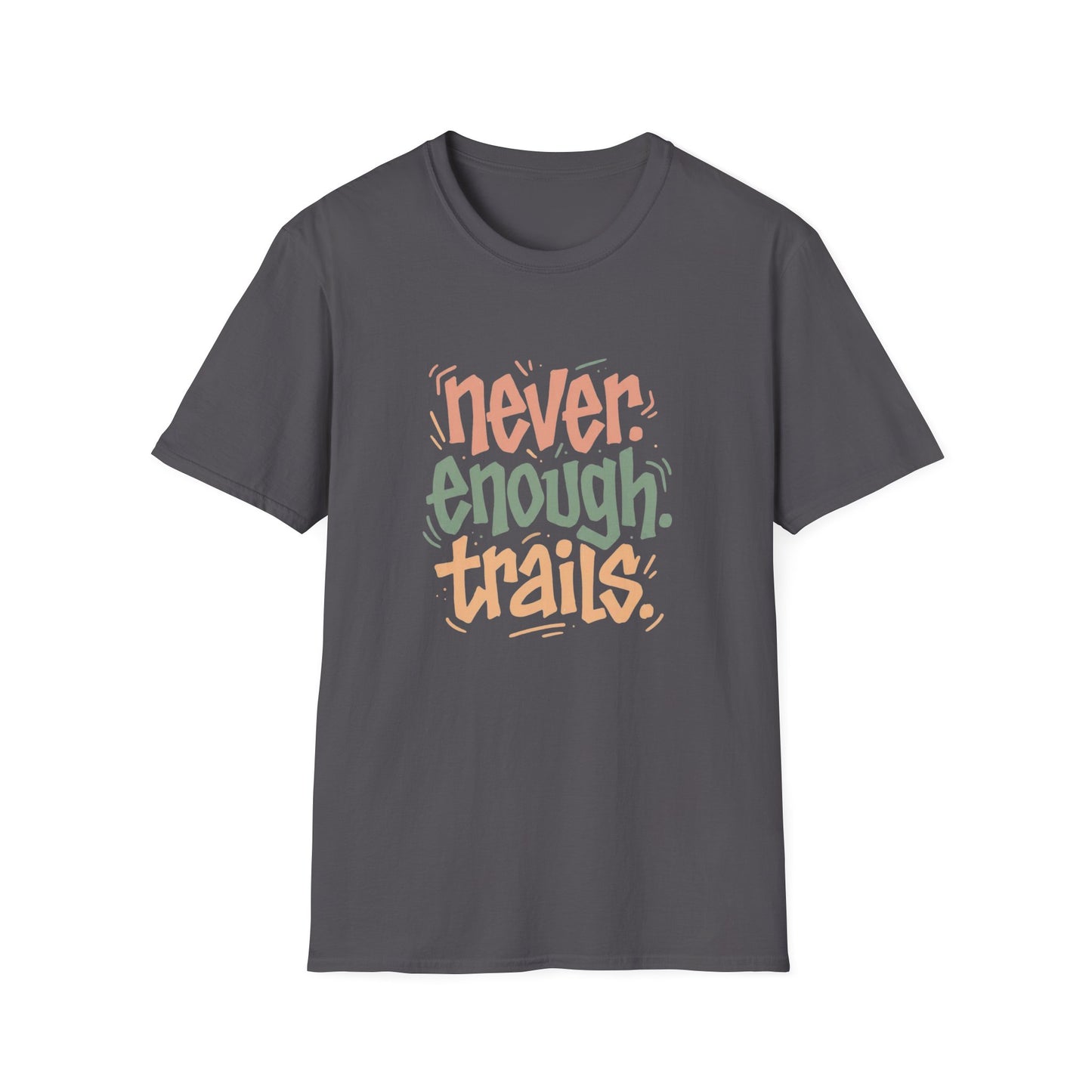 Never Enough T-shirt