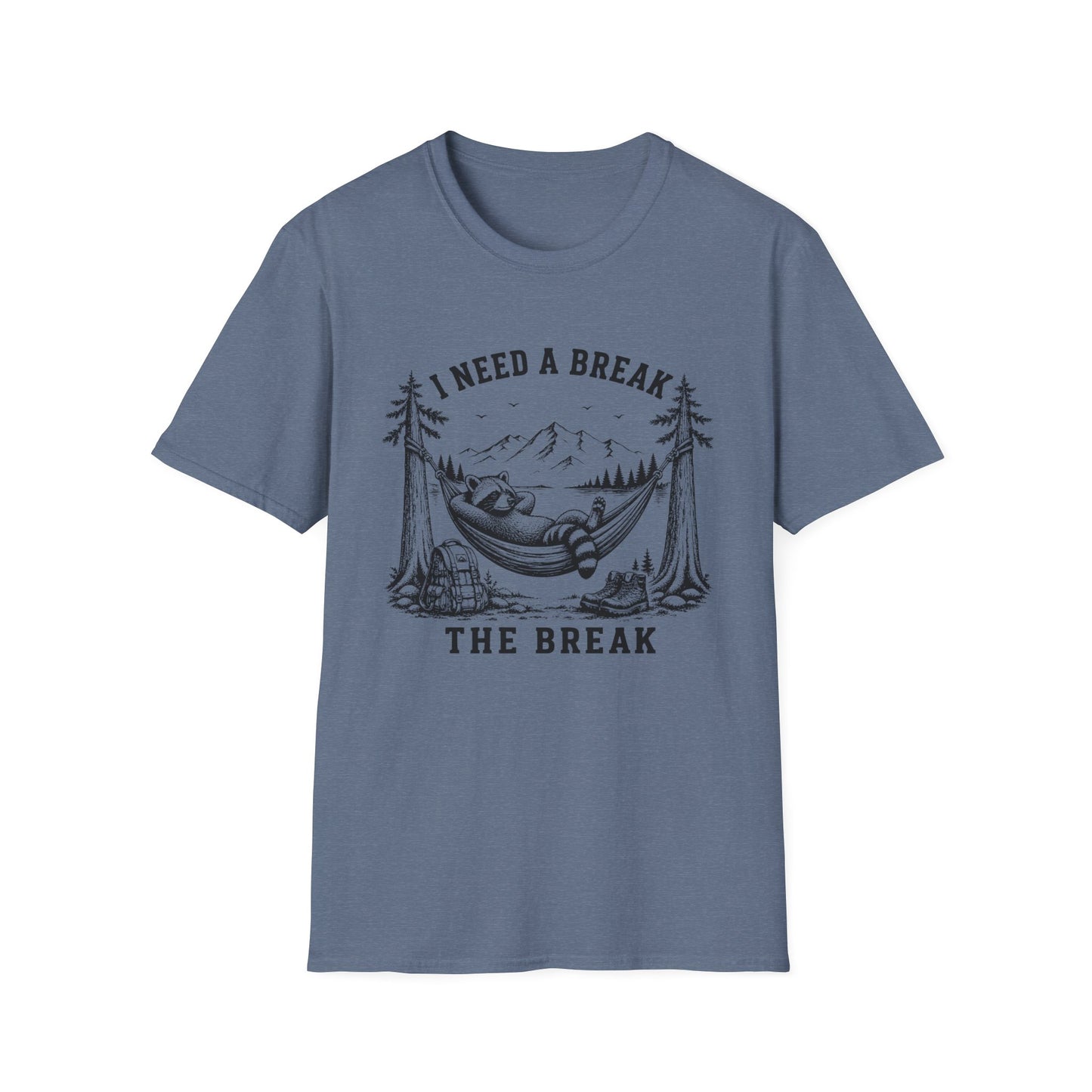 Need A Break T-shirt