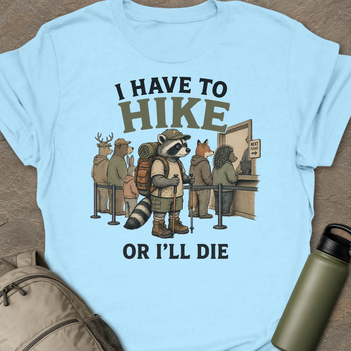 Have To Hike T-shirt