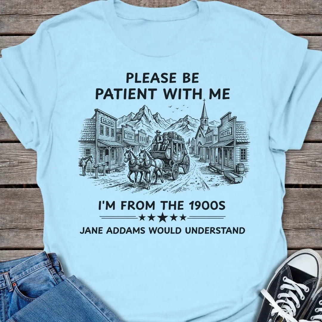 Be Patient T-shirt
