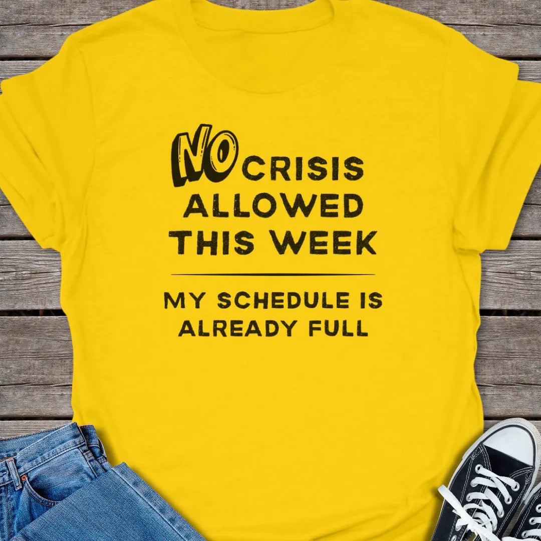No Crisis T-shirt