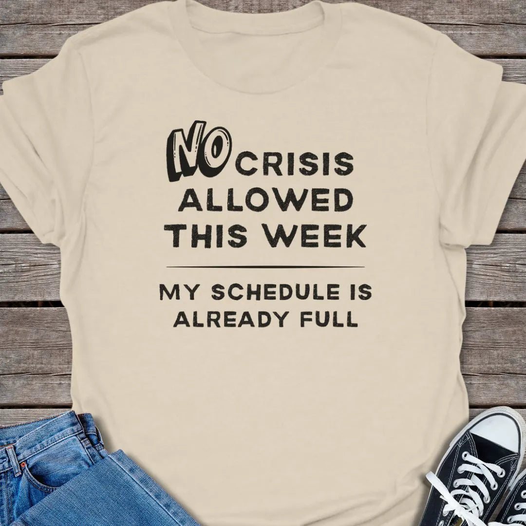 No Crisis T-shirt