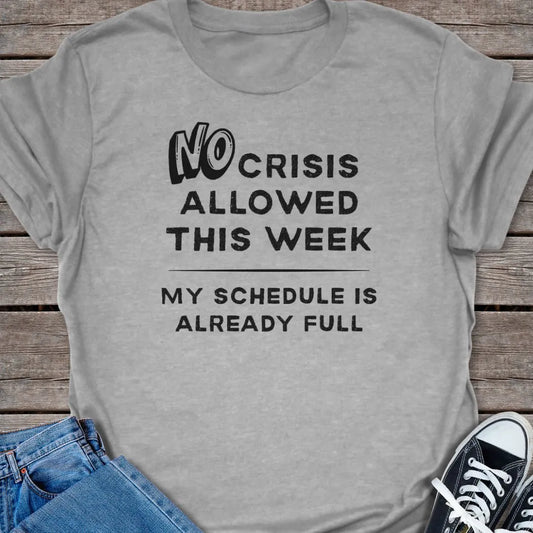 No Crisis T-shirt