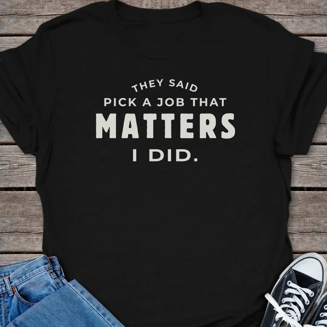 Pick Job T-shirt