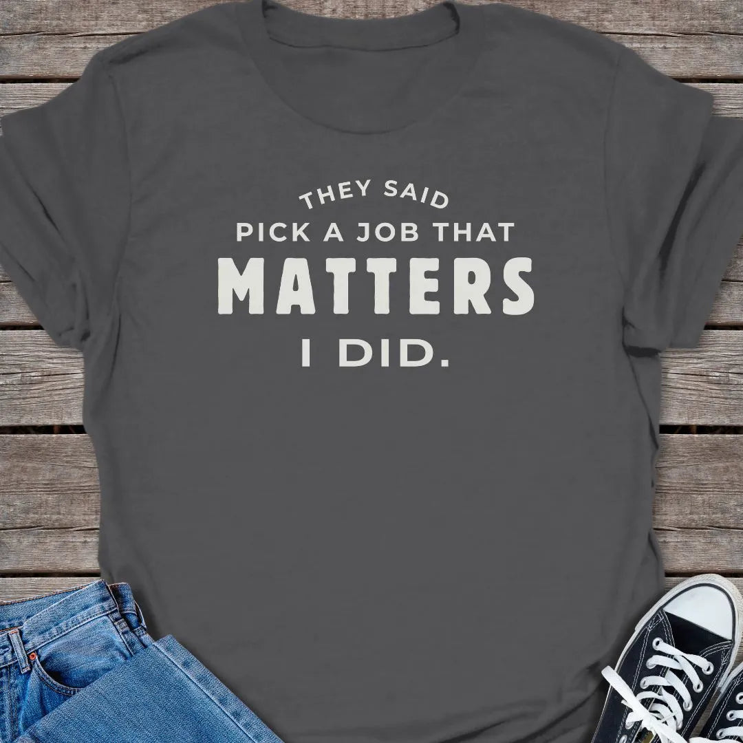 Pick Job T-shirt