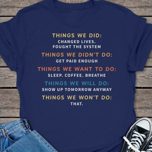 Things We Do T-shirt